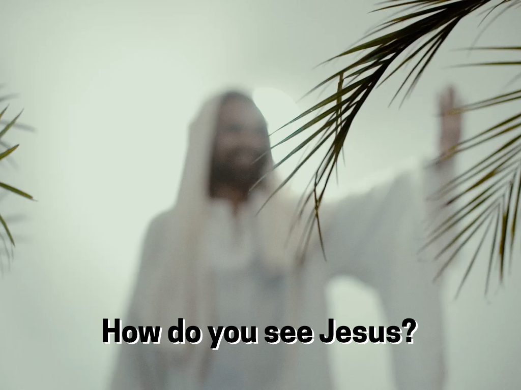 How Do You See Jesus